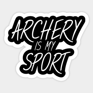 Archery is my sport Sticker